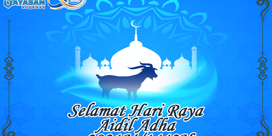 SELAMAT HARI RAYA AIDIL ADHA 2021M/1442H  Yayasan ANGKASA